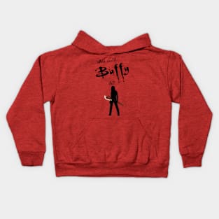 What would buffy do? Kids Hoodie